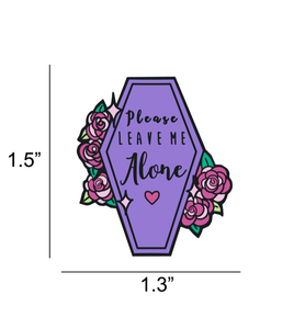 Please Leave Me Alone Coffin Pin