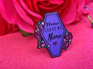 Please Leave Me Alone Coffin Pin